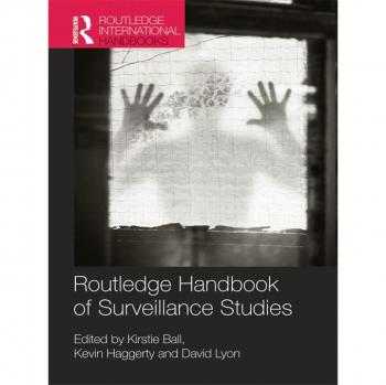 Routledge Handbook of Surveillance Studies