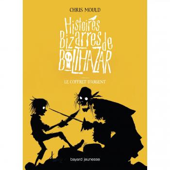Histoires Bizarres de Balthazar, Tome 3 : Le coffret d'argent