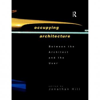 Occupying Architecture: Between the Architect and the User