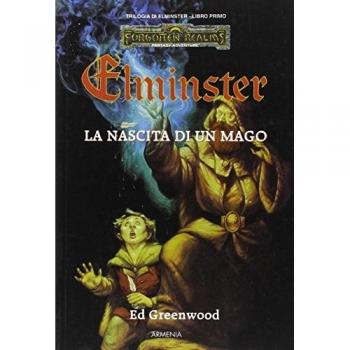 La nascita di un mago. Trilogia di Elminster. Forgotten Realms