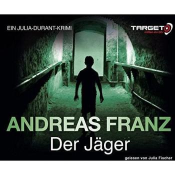 Andreas Franz Der Jäger, 6 Cds (Target - Mitten Ins Ohr): Gekürzte Lesung