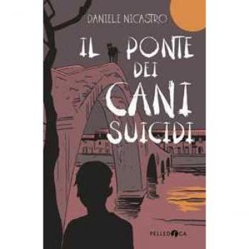 Il ponte dei cani suicidi Daniele Nicastro