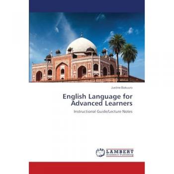 English Language for Advanced Learners: Instructional Guide/Lecture Notes