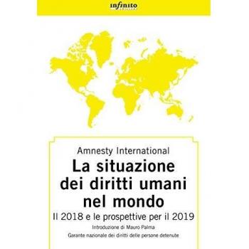 Amnesty International. Rapporto 2018-2019. La situazione dei diritti umani nel mondo. Il 2018 e le prospettive per il 2019