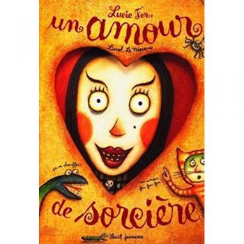 Lucie Fer : Un amour de sorcière - Lionel Le Néouanic