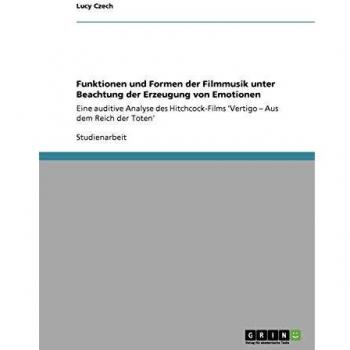 Funktionen und formen der filmmusik unter beachtung der erzeugung von emotionen.