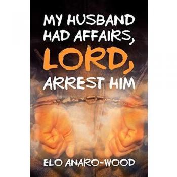 My Husband Had Affairs, Lord, Arrest Him