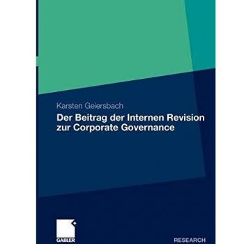 Der Beitrag der Internen Revision zur Corporate Governance: Eine ökonomische Analyse vor dem Hintergrund der Mindestanforderungen an das Risikomanagement bei Kreditinstituten