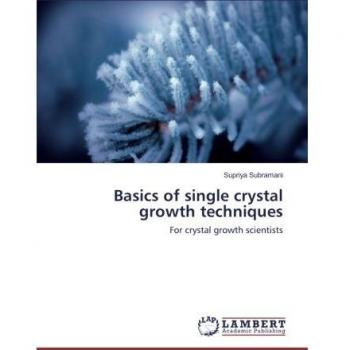 Basics of single crystal growth techniques: For crystal growth scientists