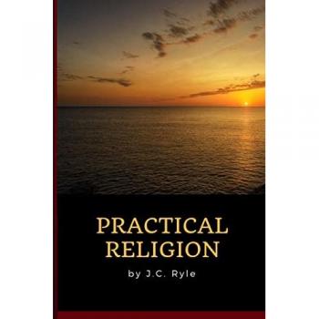 J.C. Ryle - Practical Religion