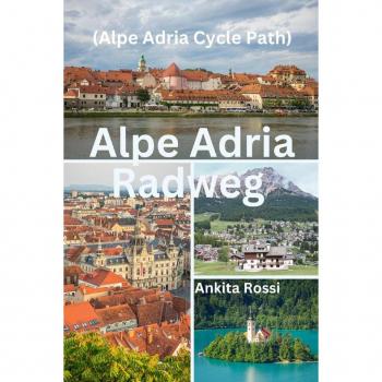 Alpe Adria Radweg (Alpe Adria Cycle Path)