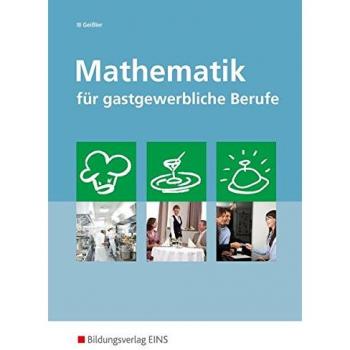Mathematik für gastgewerbliche Berufe. Lehr-/Fachbuch