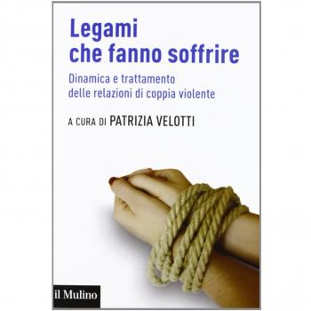 Legami che fanno soffrire. Dinamica e trattamento delle relazioni...