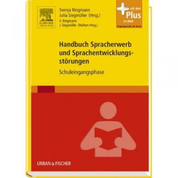 Handbuch Spracherwerb und Sprachentwicklungsstörungen: Schuleingangsphase - mit Zugang zum Elsevier-Portal
