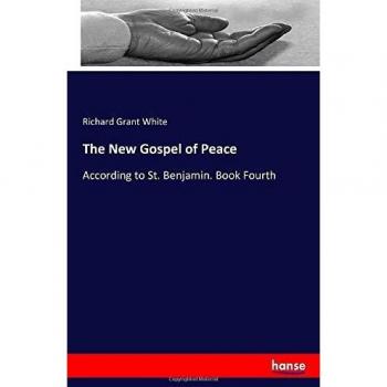 The New Gospel of Peace: According to St. Benjamin. Book Fourth