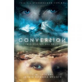 Conversion (Band 1): Zwischen Tag und Nacht