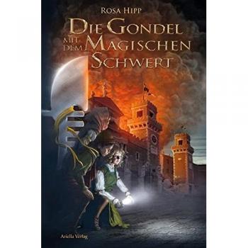 Rosa Hipp Die Gondel Mit Dem Magischen Schwert