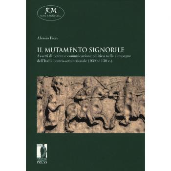Il mutamento signorile. Assetti di potere e comunicazione politica nelle campagne dell'Italia centro-settentrionale