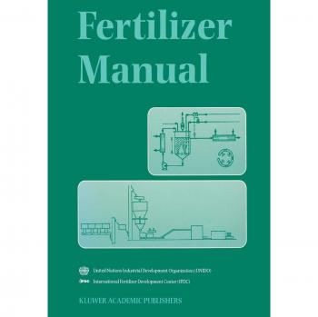 Fertilizer Manual: Ed. by UN Industrial Development Organization; Int'l Fertilizer Development Center (Mathematics: Theory & Applications)