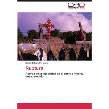 Ruptura: Acerca de la integridad en el cuerpo muerto desaparecido
