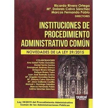 INSTITUCIONES DE PROCEDIMIENTO ADMINISTRATIVO COMUN NOVEDADES DE LA LEY 39/2015