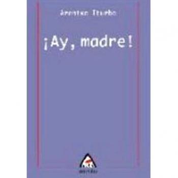 ¡Ay, madre!: 32 (Alga) - Arantxa Iturbe