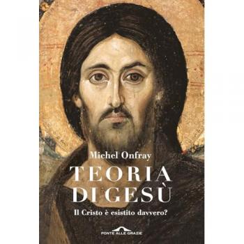 Teoria di Gesù. Il Cristo è esistito davvero?