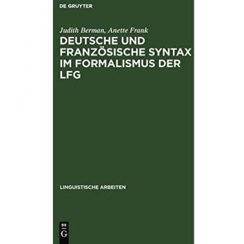 Deutsche und französische Syntax im Formalismus der LFG (Linguistische Arbeiten, Band 344)