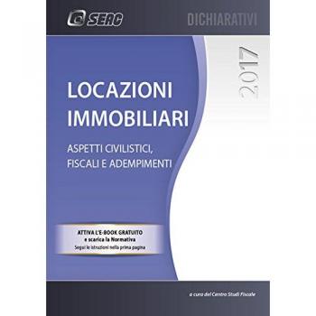 Locazioni immobiliari. Aspetti civilistici, fiscali e adempimenti