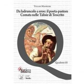 Da ladruncolo a eroe: il poeta-pastore. Comata nelle Talisie di Teocrito