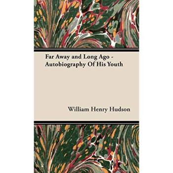 Far Away and Long Ago - Autobiography of His Youth
