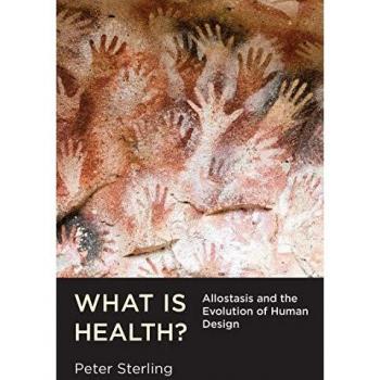 What Is Health? : Allostasis and the Evolution of Human Design