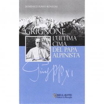Grignone. L'ultima cima del papa alpinista