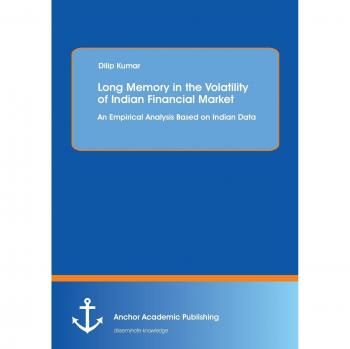 Long Memory in the Volatility of Indian Financial Market: An Empirical Analysis Based on Indian Data