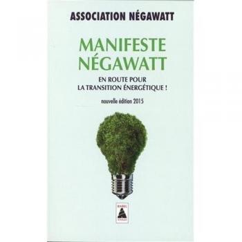 Manifeste NégaWatt : En route pour la transition énergétique !