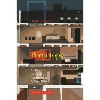 Paul B. Preciado Pornotopia
