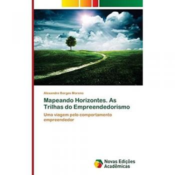 Mapeando Horizontes. As Trilhas do Empreendedorismo: Uma viagem pelo comportamento empreendedor