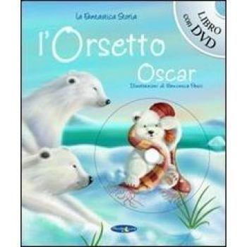 L' orsetto Oscar. Con DVD