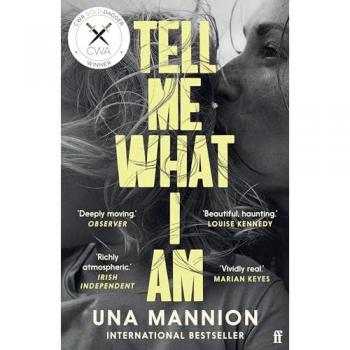 Tell Me What I Am : 'Beautiful, haunting.' LOUISE KENNEDY