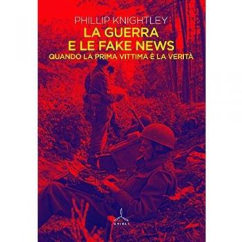 La guerra e le fake news. Quando la prima vittima è la verità