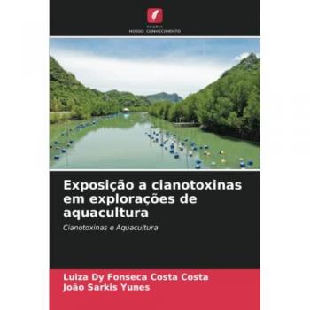Costa, Luiza Dy Fonseca Costa: Exposição a cianotoxinas em explorações de aquacultura