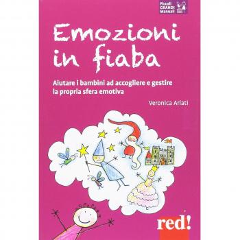 Emozioni in fiaba. Aiutare i bambini ad accogliere e gestire la propria sfera emotiva