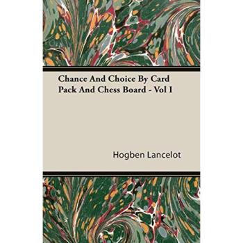 Chance and Choice by Card Pack and Chess Board - Vol. I.
