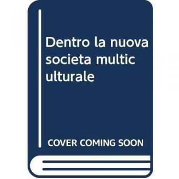 Dentro la nuova società multiculturale