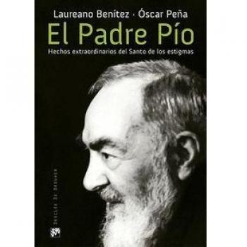 El Padre Pío. Hechos extraordinarios del Santo de los estigmas (Tapa blanda).