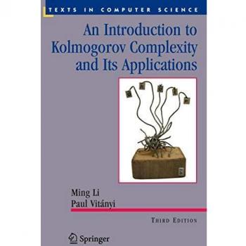 Ming Li An Introduction To Kolmogorov Complexity And Its Applications (Texts In Computer Science)