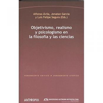 Objetivismo, realismo y psicologismo en la filosofía y las ciencias