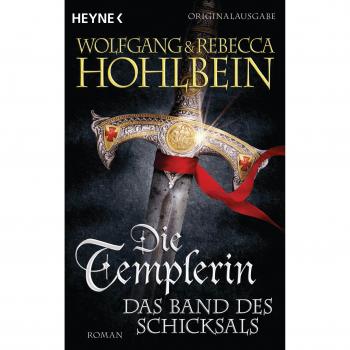 Die Templerin - Das Band des Schicksals: Roman (Templerin-Serie, Band 6)