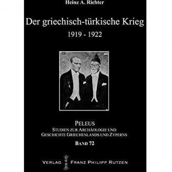 Richter, Heinz A. Der Griechisch-Türkische Krieg 1919-1922 (Peleus)