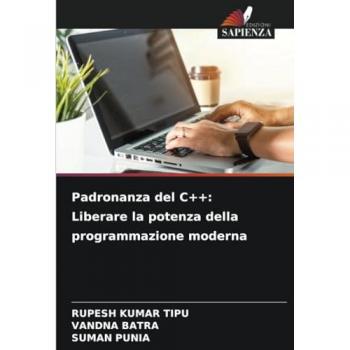 Kumar Tipu, Rupesh: Padronanza del C++: Liberare la potenza della programmazione moderna